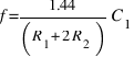 {f}={1.44/({R_1}+{2R_2}){C_1}}