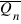 {overline{Q_n}}
